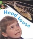Cover of: Head Louse (Bug Books) by Karen Hartley, Chris MacRo, Philip Taylor