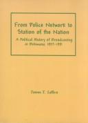 Cover of: From police network to station of the nation: a political history of broadcasting in Botswana