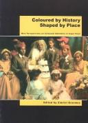 Cover of: Coloured by History, Shaped by Place: New Perspectives on Coloured Identities in Cape Town (Social Identities South Africa)