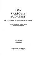 Cover of: 1956: Varsovie-Budapest : la deuxième révolution d'Octobre