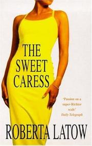 Cover of: The Sweet Caress by Roberta Latow