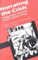 Cover of: Narrating the Crisis: Hegemony and the South African Press (Critical Studies in African Media & Culture, 3)