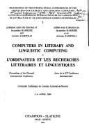 Cover of: Computers in literary and linguistic computing: proceedings of the eleventh international conference, Université catholique de Louvain (Louvain-la-Neuve), 2-6 avril 1984 = L'Ordinateur et les recherches littéraires et linguistiques : actes de la XIe conférence internationale, Université catholique de Louvain (Louvain-la-Neuve), 2-6 avril 1984.