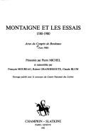 Cover of: Montaigne et les Essais: 1580-1980 : actes du congres de Bordeaux, juin 1980