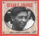 Cover of: Cesar E. Chavez (Mcleese, Don. Equal Rights Leaders,)