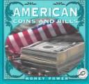 Cover of: American Coins and Bills (Money Power)