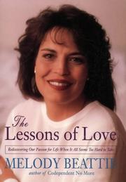 Cover of: The lessons of love: rediscovering our passion for life when it all seems too hard to take