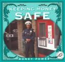 Cover of: Keeping Money Safe (Money Power)