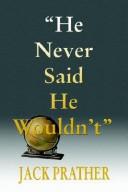 Cover of: He Never Said He Wouldn't