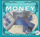 Cover of: Paying Without Money (Money Power)