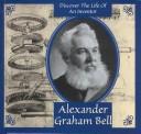 Cover of: Alexander Graham Bell (Discover the Life of An Inventor) by Ann Gaines