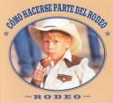 Cover of: Como Hacerse Parte Del Rodeo by Tex McLeese