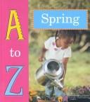 Cover of: A to Z of Spring (Maurer, Tracy, a to Z of Seasons.)