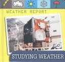Cover of: Studying Weather: Weather Report