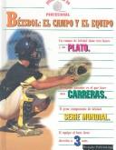 Cover of: Beisbol-El Campo Y El Equipo/Baseball-Field and Equipment (Juega Como Un Professional)