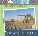 Cover of: The Weather and Us: Weather Report