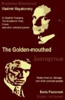Cover of: The Golden Mouthed: Selected Poetry of Boris Pasternak and Vladimir Mayakovsky