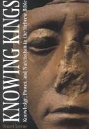 Cover of: Knowing Kings : Knowledge, Power, and Narcissism in the Hebrew Bible (Semeia Studies (Paper).)