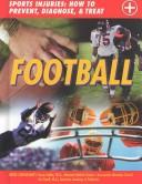 Cover of: Football (Sports Injuries: How to Prevent, Diagnose & Treat) by 