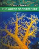 Cover of: The Great Barrier Reef: The Largest Coral Reef in the World (Natural Wonders)