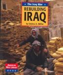 Cover of: The Iraq War: Rebuilding Iraq (American War Library)