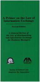 Cover of: A Primer on the Law of Information Exchange: A General Review of the Law of Benchmarking and Information Exchange for Business Managers