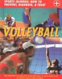 Cover of: Volleyball (Sports Injuries: How to Prevent, Diagnose & Treat)