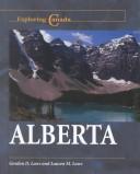 Cover of: Exploring Canada - Alberta (Exploring Canada) by Gordon D. Laws, Lauren M. Laws