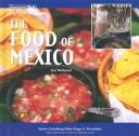 Cover of: The Food of Mexico: Our Southern Neighbor Mexico (Mexico: Our Southern Neighbor)