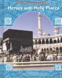 Cover of: Heroes and Holy Places (Introducing Islam) by 