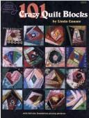 Cover of: 101 crazy quilt blocks by Linda Causee