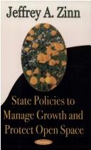Cover of: State Policies to Manage Growth and Protect Open Spaces