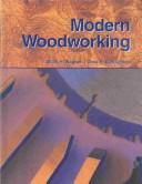 Cover of: Modern Woodworking: Tools, Materials, and Processes