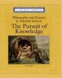 Cover of: Philosophy and science in ancient Greece: the pursuit of knowledge