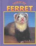Cover of: Ferret (Caring for Your Pet)
