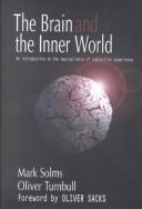 Cover of: The Brain and the Inner World: An Introduction to the Neuroscience of Subjective Experience
