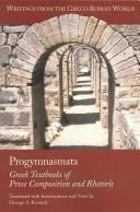 Cover of: Progymnasmata by translated with introductions and notes by George A. Kennedy.