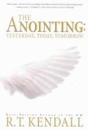 Cover of: The Anointing: Yesterday, Today and Tomorrow