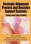 Strategic alignment process and decision support systems by Tamio Shimizu