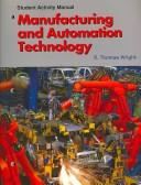 Cover of: Manufacturing And Automation Technology Student Activity Manual by R. Thomas Wright