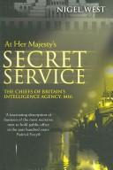 Cover of: At Her Majesty's Service: The Chiefs of Britain's Intelligence Agency, M16