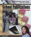 Cover of: School Publications: Adventures In Media (Cocurricular Activities: Their Values and Benefits)