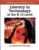 Cover of: Handbook of research on literacy in technology at the K-12 level / Leo Tan Wee Hin and R. Subramaniam, editors.