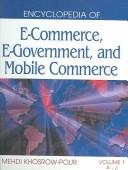 Cover of: Encyclopedia of E-Commerce, E-Government, and Mobile Commerce