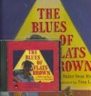 Cover of: Blues of Flats Brown (Live Oak Music Makers) | Walter Dean Myers