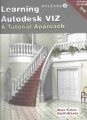 Cover of: Learning Autodesk Viz: A Tutorial Approach : Release 4  by Sham Tickoo, David McLees