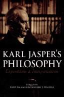 Cover of: Karl Jasper's Philosophy: Exposition And Interpretations