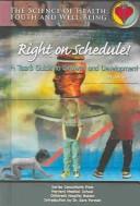 Cover of: Right On Schedule!: A Teen's Guide To Growth And Development (The Science of Health: Youth and Will-Being) by 