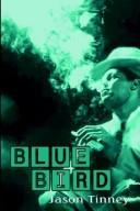 Cover of: Bluebird by Jason Tinney