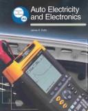 Cover of: Auto Electricity and Electronics: Principles, Diagnosis, Testing, and Service of All Major Electrical, Electronic, and Computer Control Systems